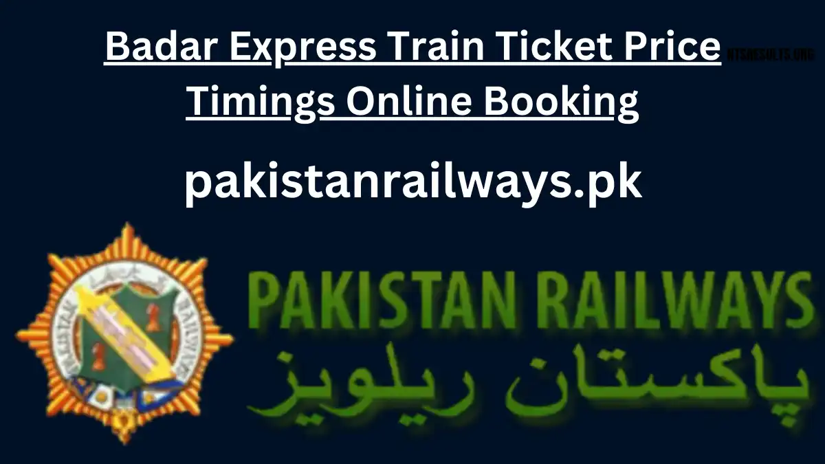 Badar Express Train Ticket Price Timings Online Booking 2024