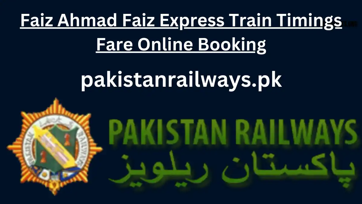 Faiz Ahmad Faiz Express Train Timings Fare Online Booking 2024