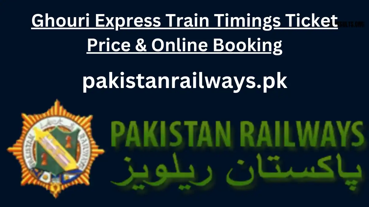 Ghouri Express Train Timings Ticket Price & Online Booking 2024