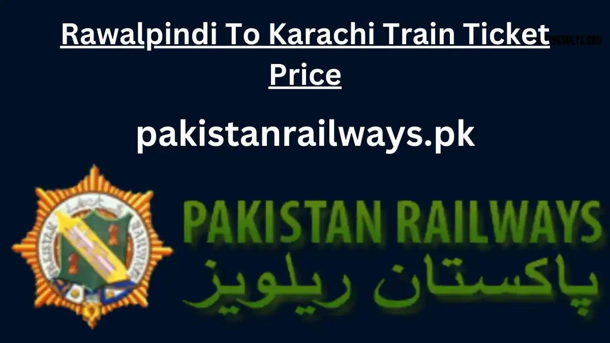 Rawalpindi To Karachi Train Ticket Price 2024