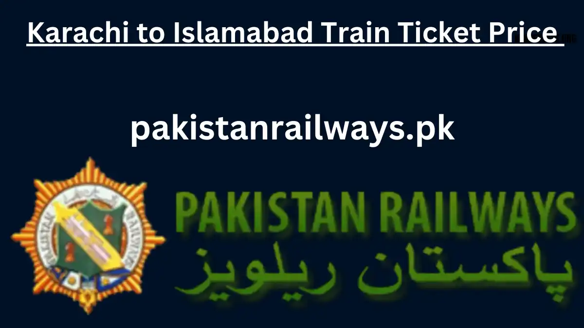 Karachi to Islamabad Train Ticket Price 2024
