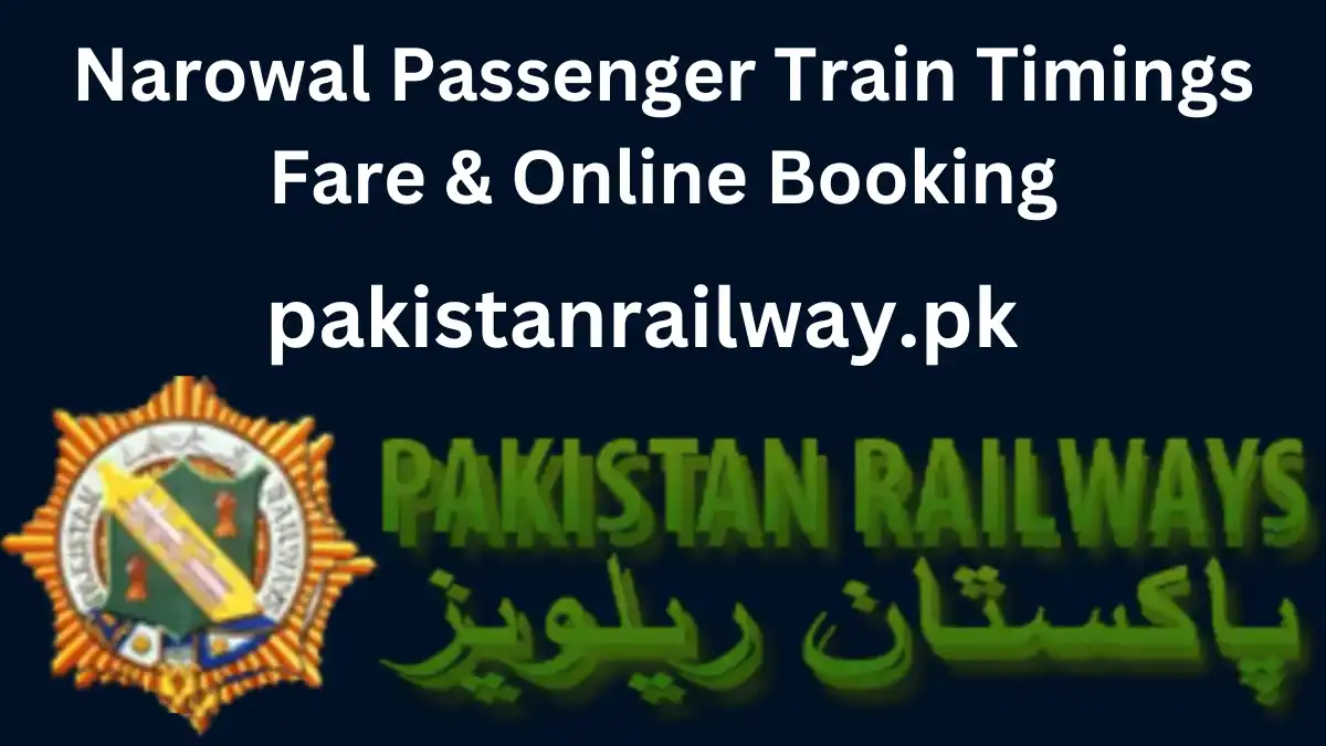 Narowal Passenger Train Timings Fare & Online Booking 2024
