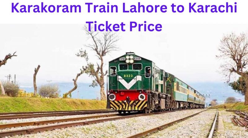 karakoram-train-lahore-to-karachi-ticket-price