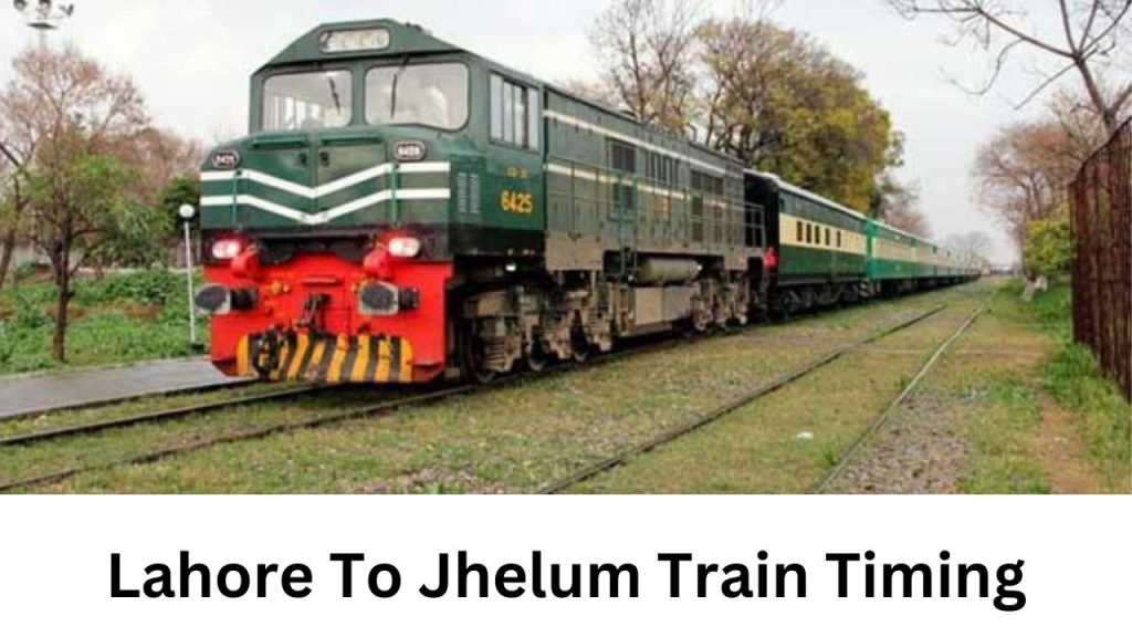 lahore-to-jhelum-train-timing-schedule-2024-check-online