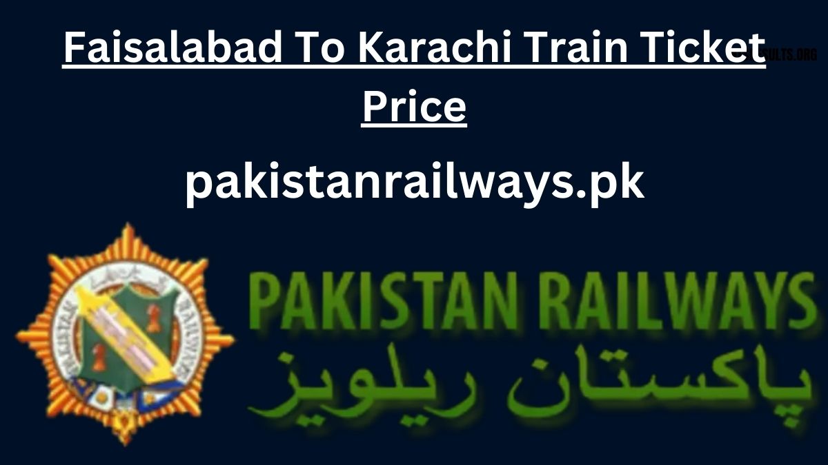 Faisalabad To Karachi Train Ticket Price