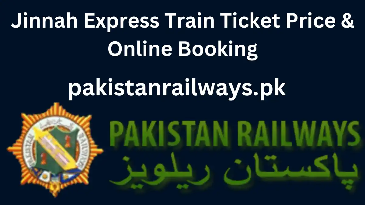 Jinnah Express Train Ticket Price & Online Booking 2024