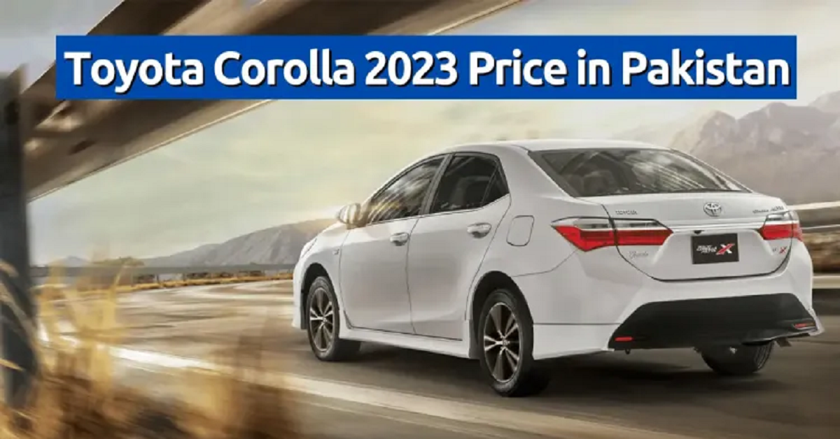 New Toyota Corolla Price in Pakistan 2023