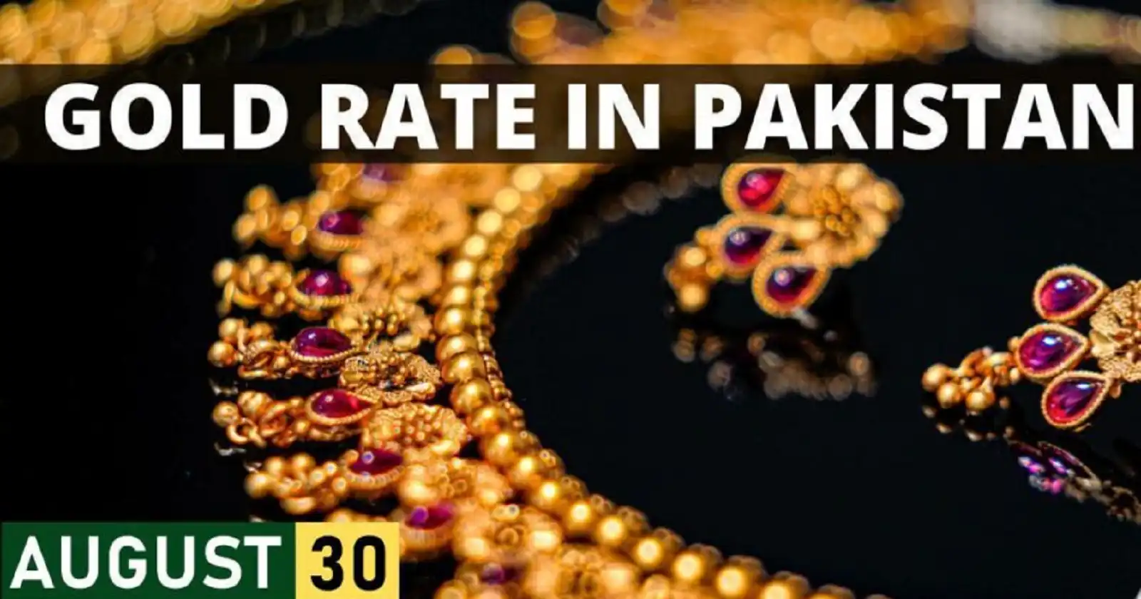 Gold Rate in Pakistan Today 30 August 2023
