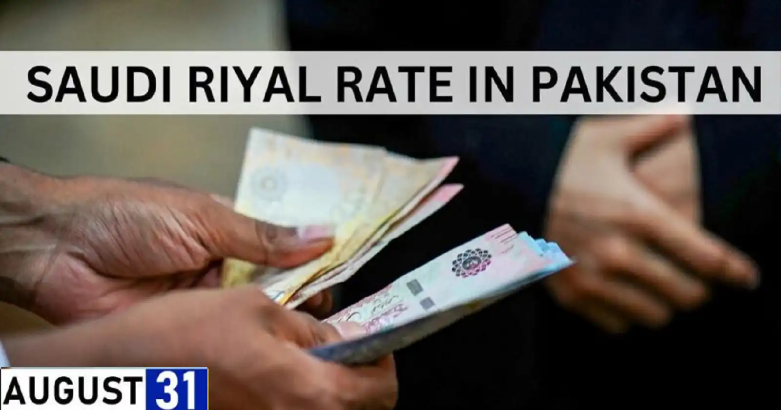 Saudi Riyal To Pakistani Rupee 31 August 2023   Riyal To Pkr 31 Aug.webp