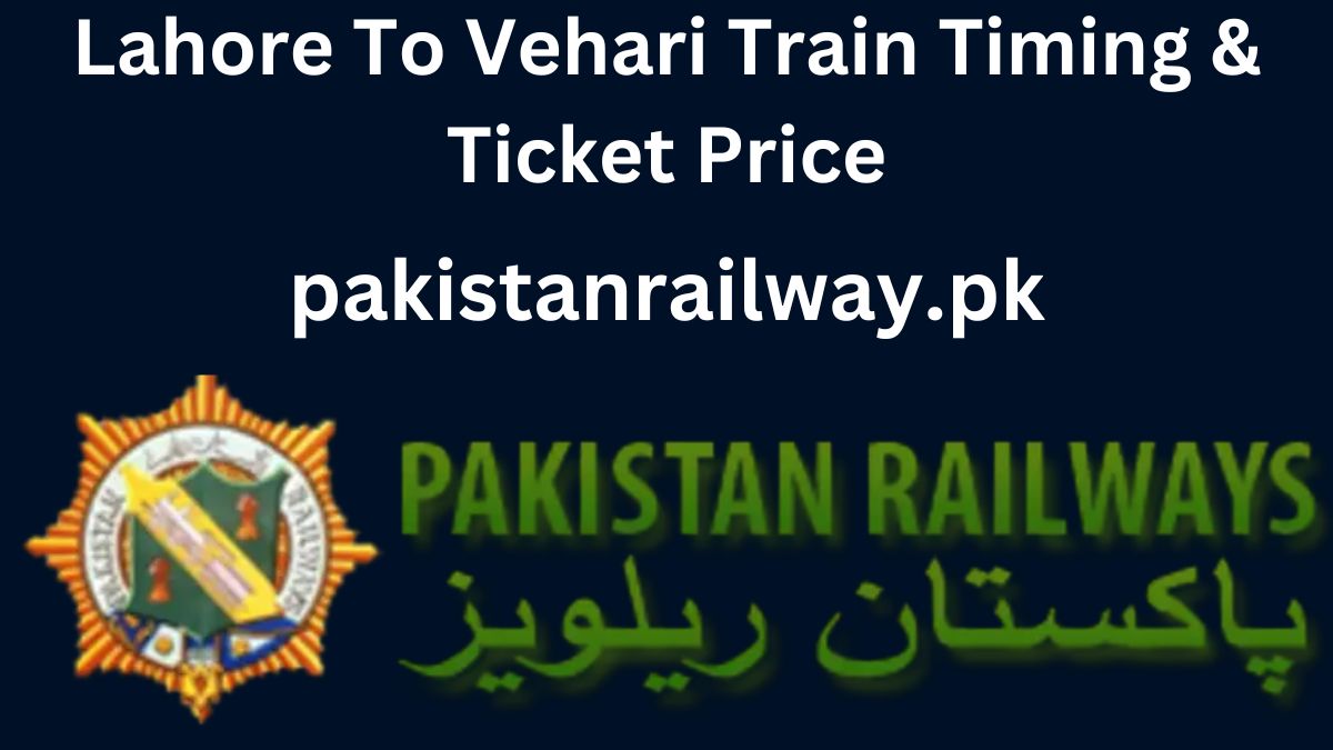 Lahore To Vehari Train Timing & Ticket Price 2024