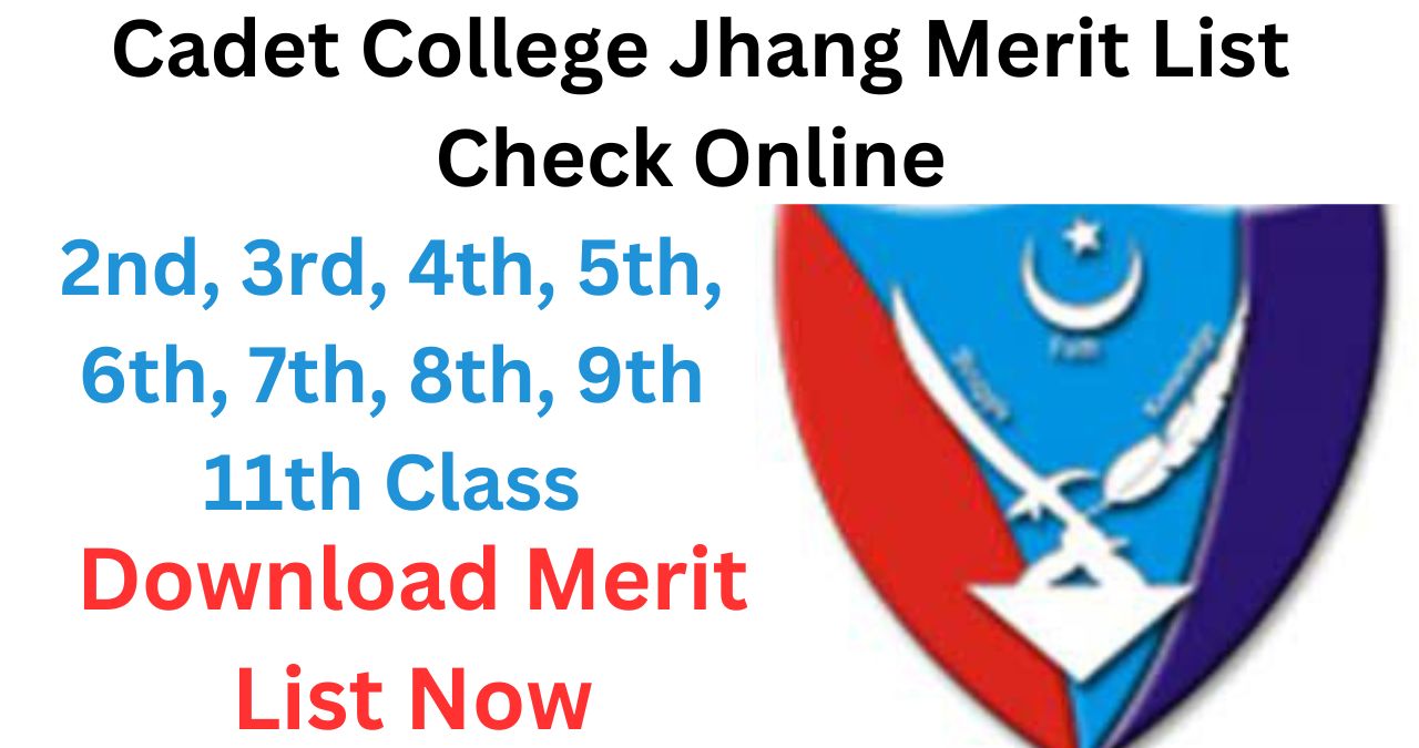 Cadet College Jhang Merit List 2024 Check Online