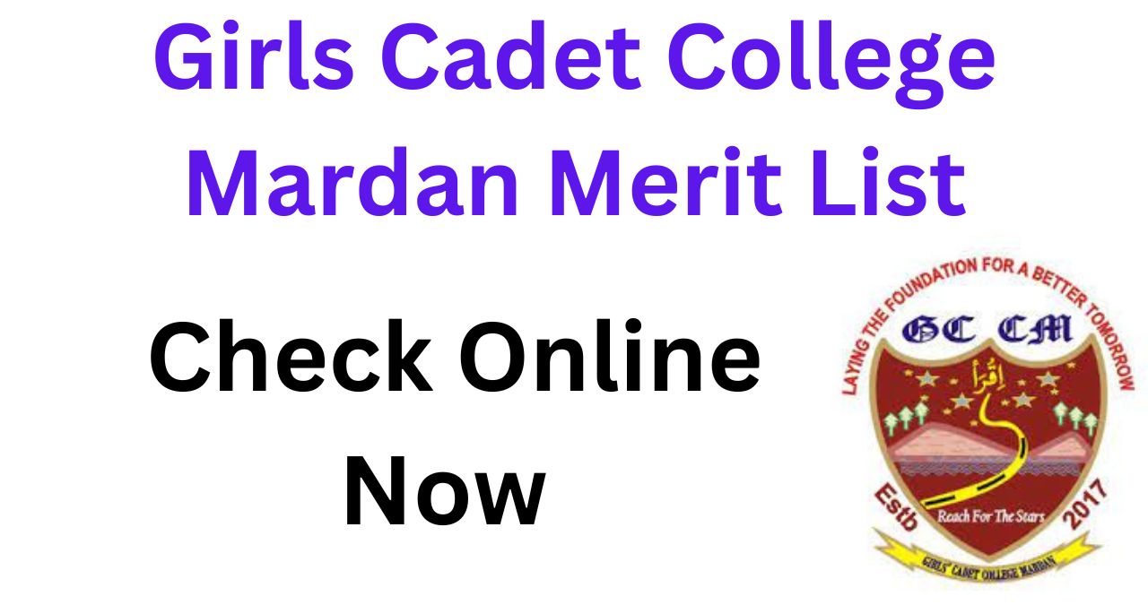 Girls Cadet College Mardan Merit List Result 2024 8th 11th Class