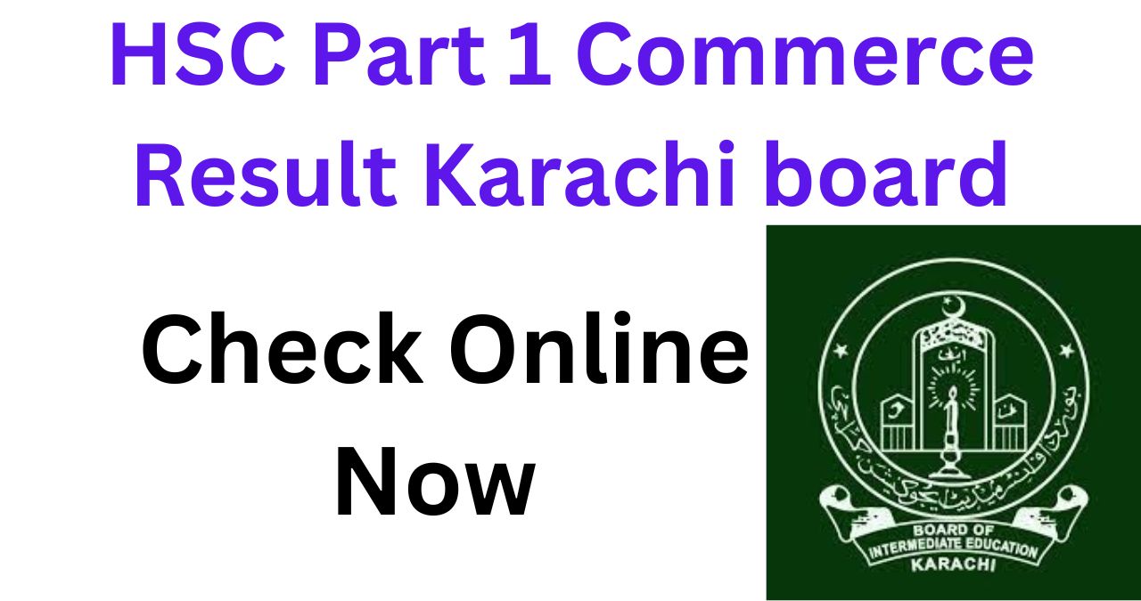 HSC Part 1 Commerce Result Karachi board 2024 check by roll No