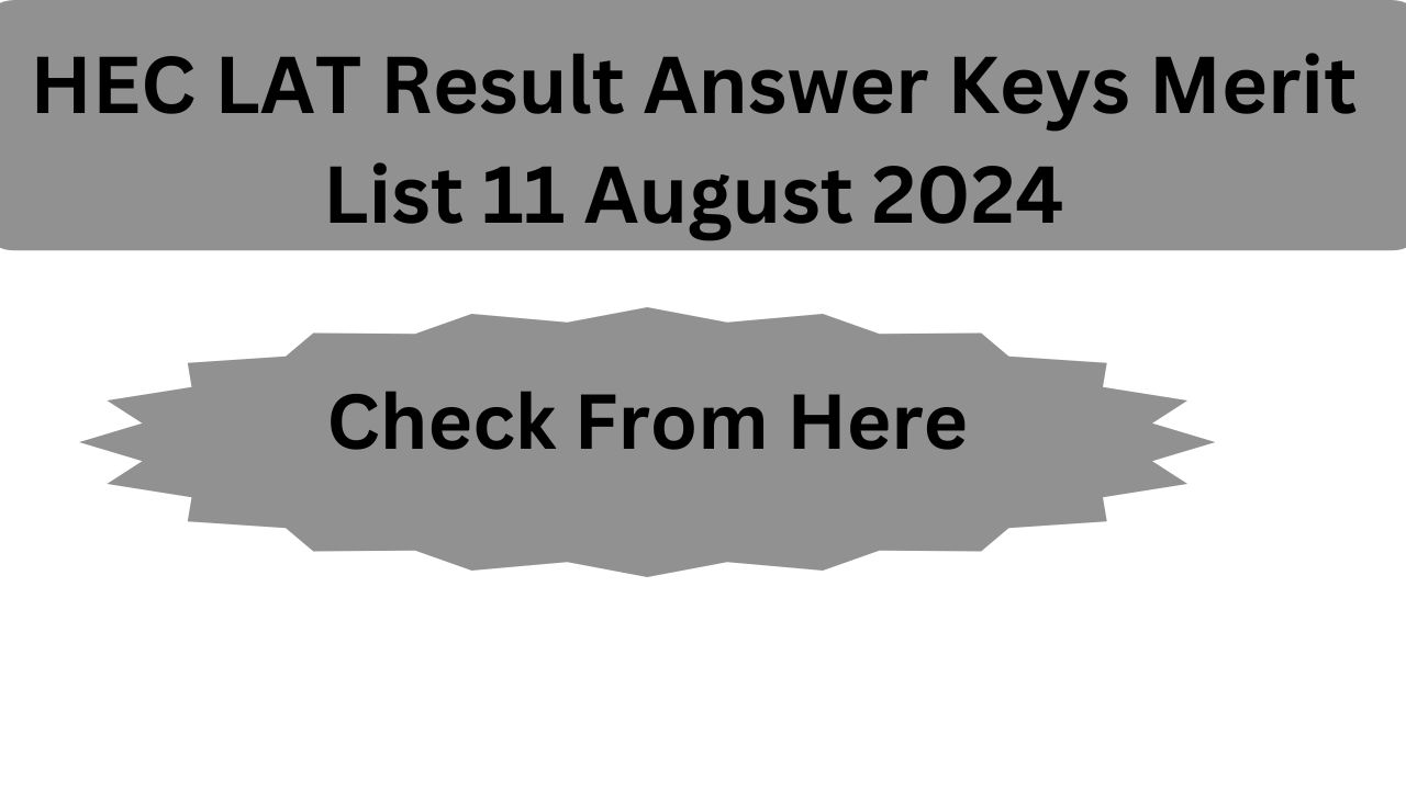 HEC LAT Result Answer Keys Merit List 11 August 2024