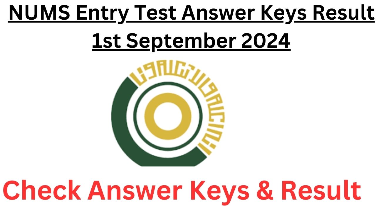 NUMS Entry Test Answer Keys Result 1 September 2024