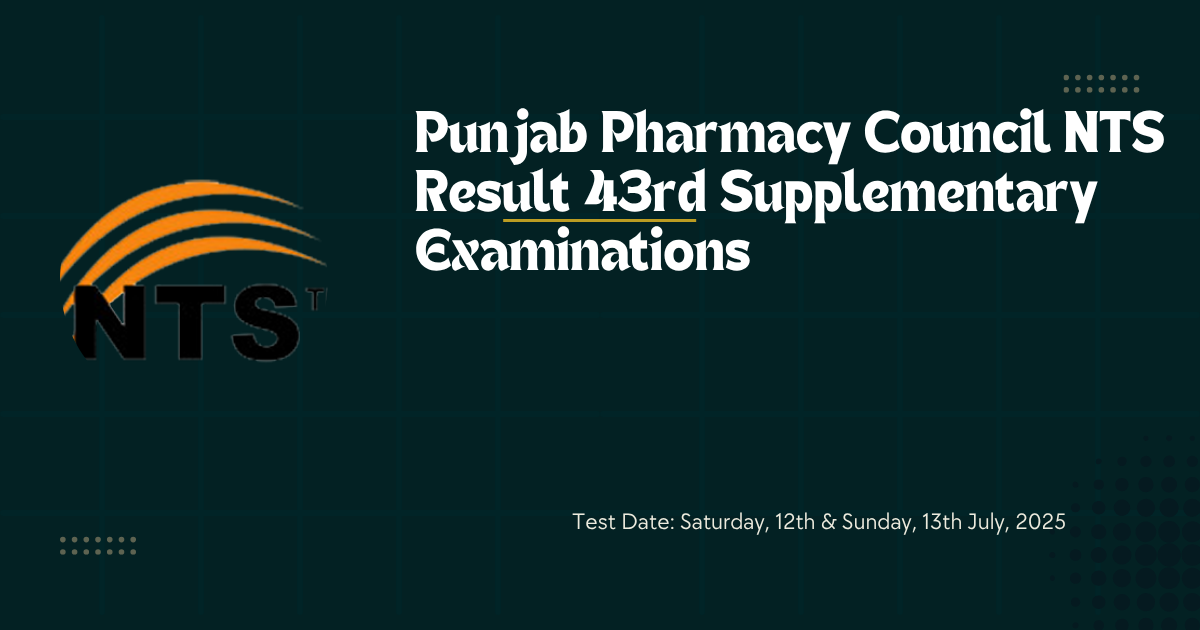 Punjab Pharmacy Council NTS Result 43rd Supplementary Examinations